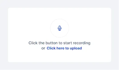 Upload an audio file or record directly using the microphone